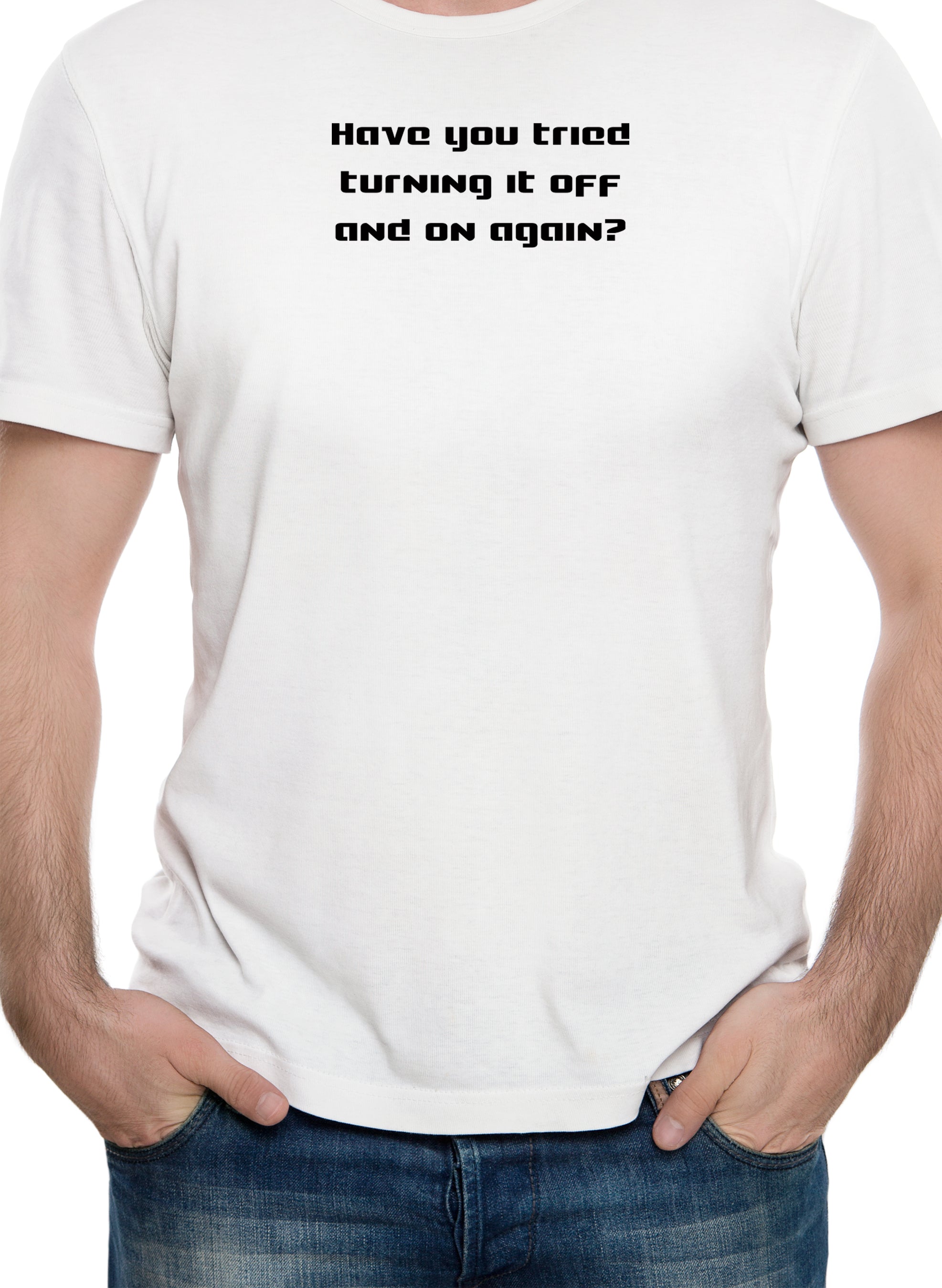 Have you tried turning it off and on again? T-Shirt