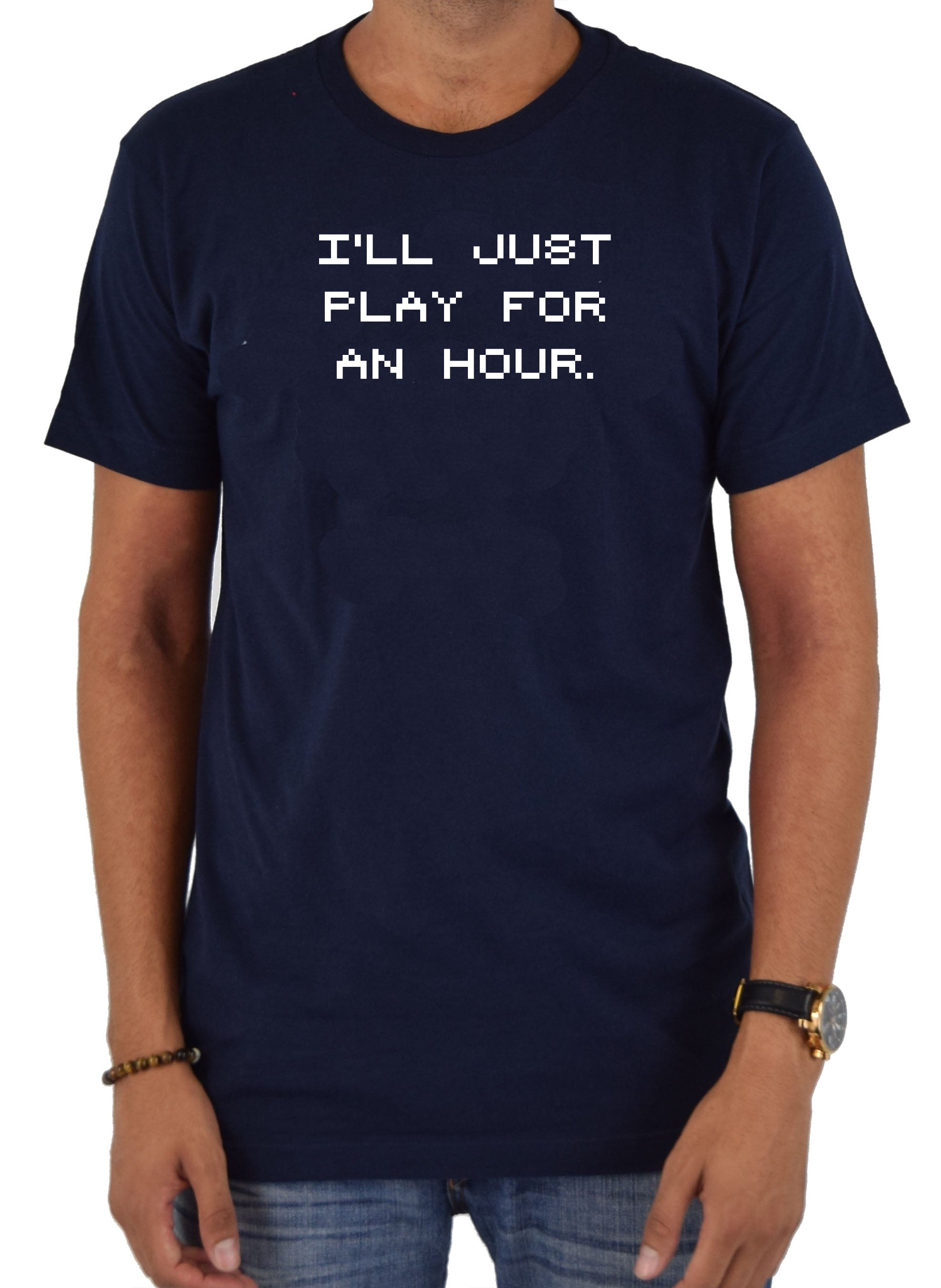 I'll Just Play for an Hour T-Shirt
