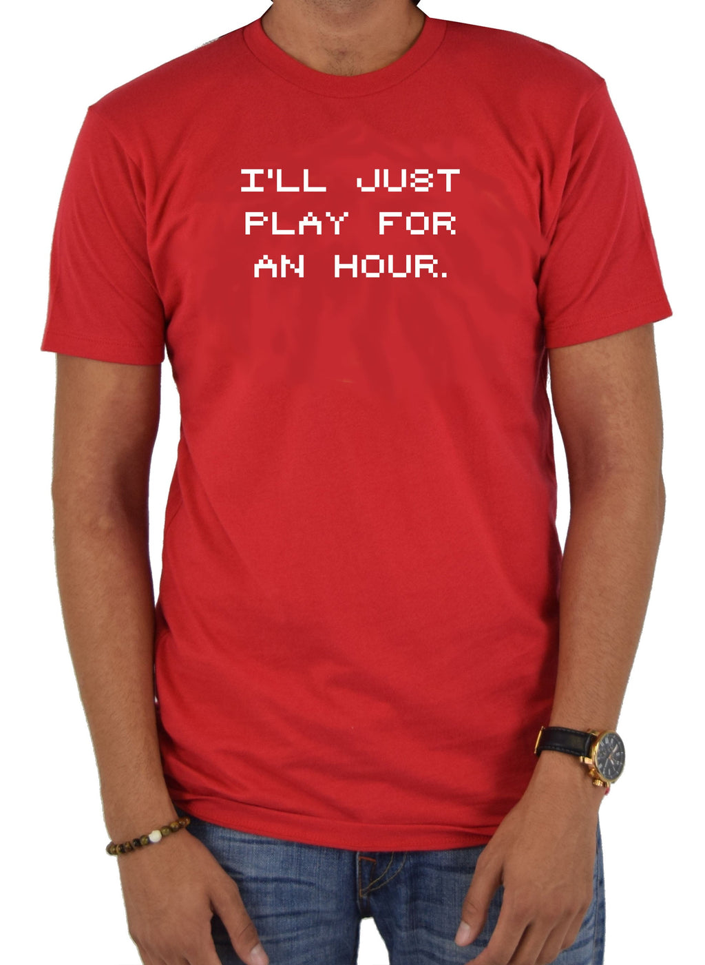 I'll Just Play for an Hour T-Shirt