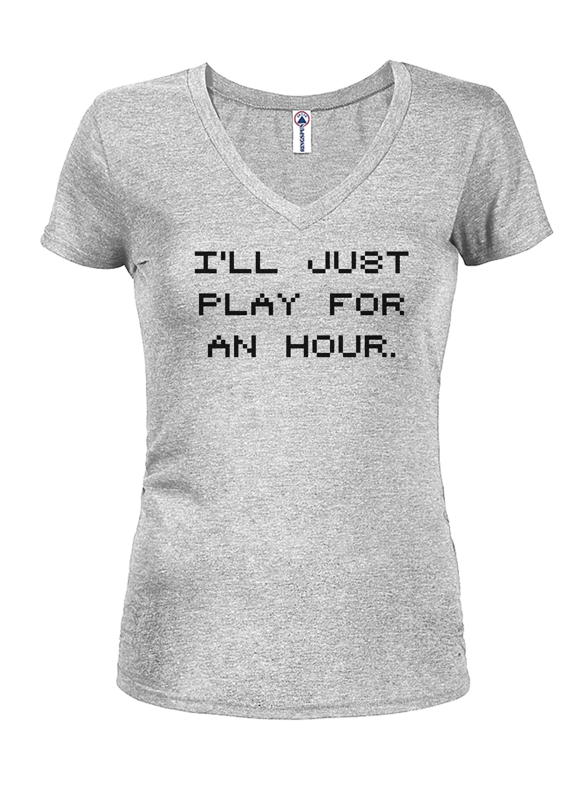 I'll Just Play for an Hour T-Shirt