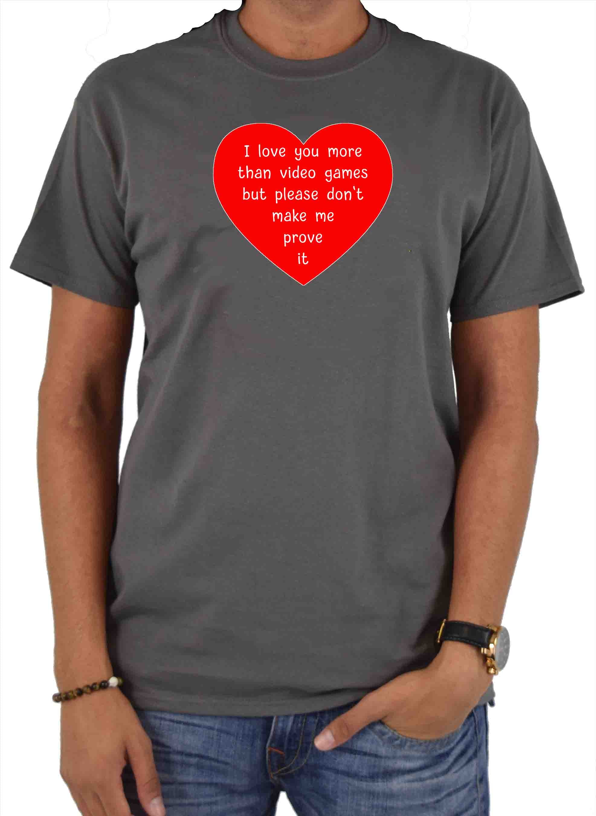 I love you more than video games T-Shirt