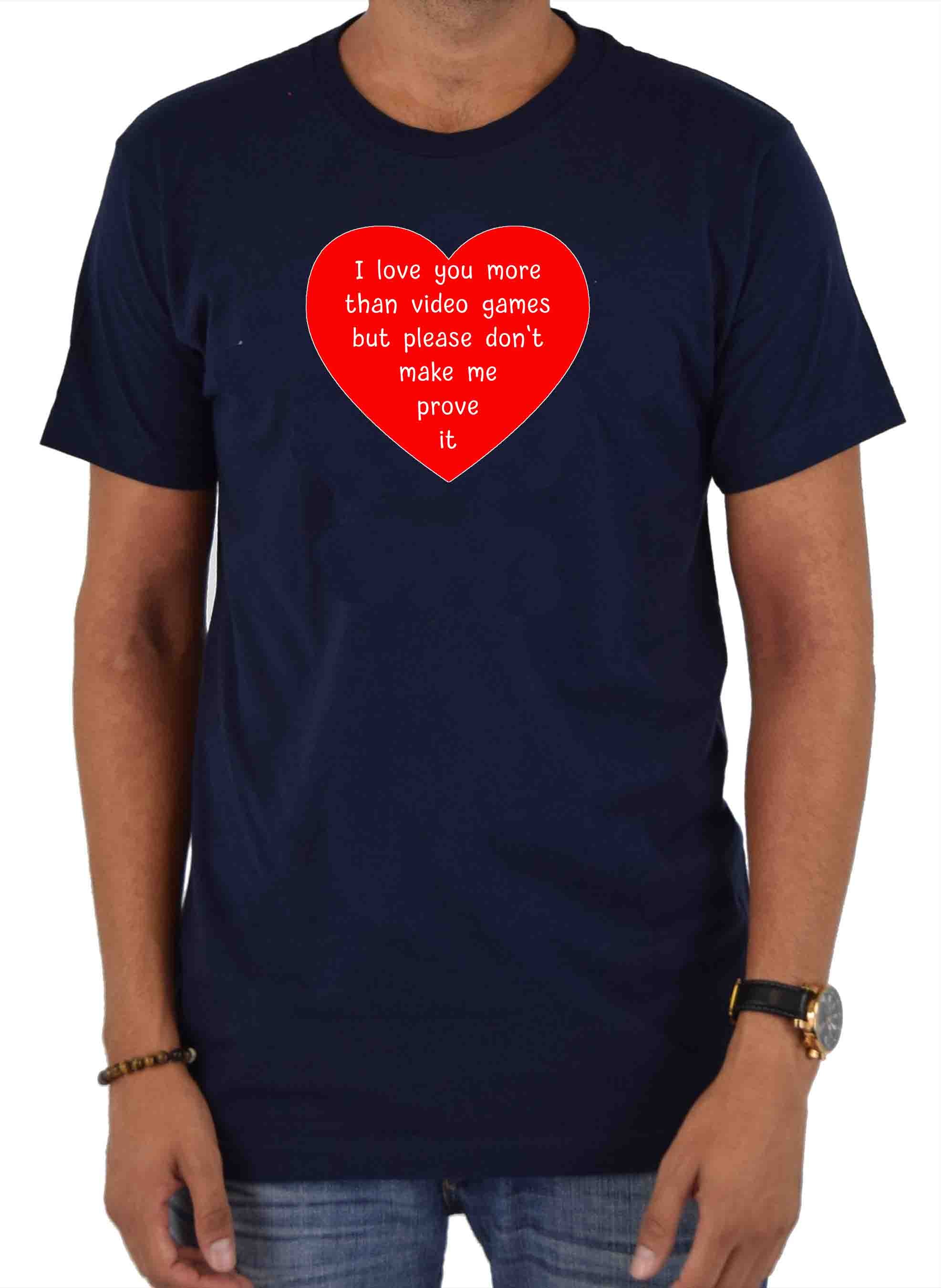 I love you more than video games T-Shirt
