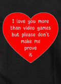 I love you more than video games T-Shirt