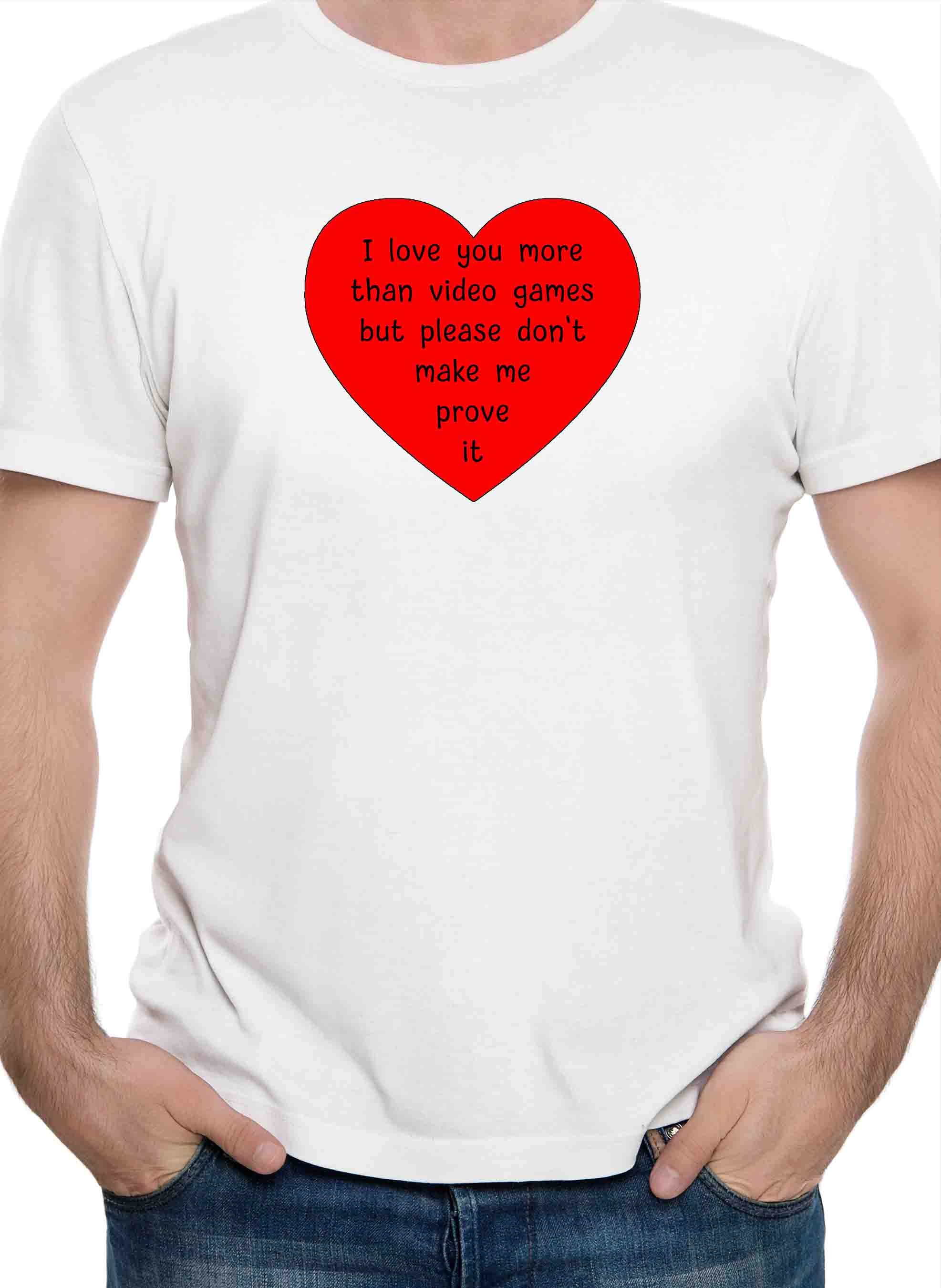 I love you more than video games T-Shirt